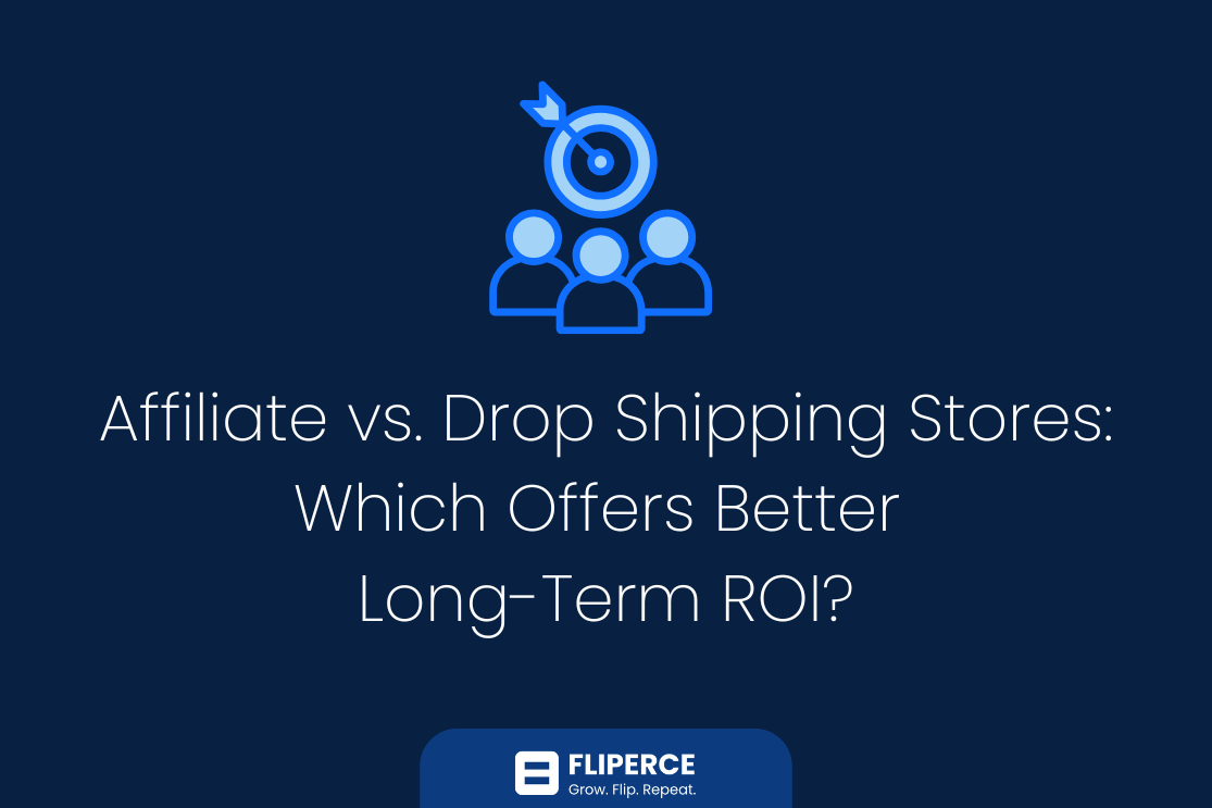 Affiliate vs. Drop Shipping Stores: Which Offers Better Long-Term ROI?